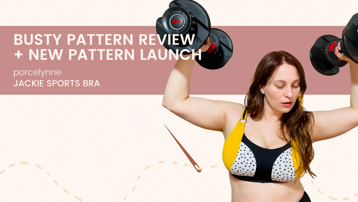 Busty Pattern Review  Jackie Sports Bra from Porcelynne – Sew Busty  Community